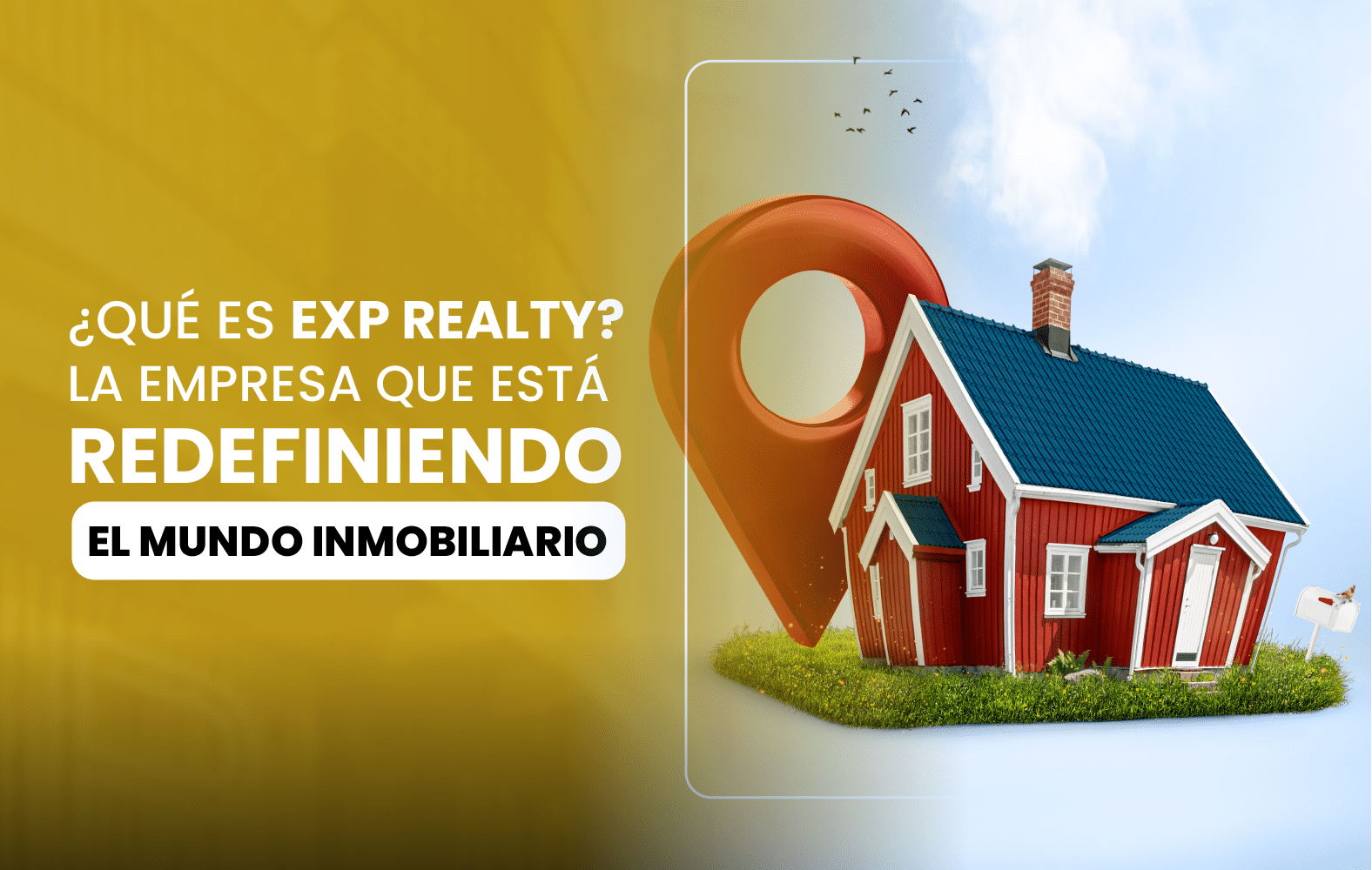 ¿Qué es eXp Realty? La empresa que está redefiniendo el mundo inmobiliario