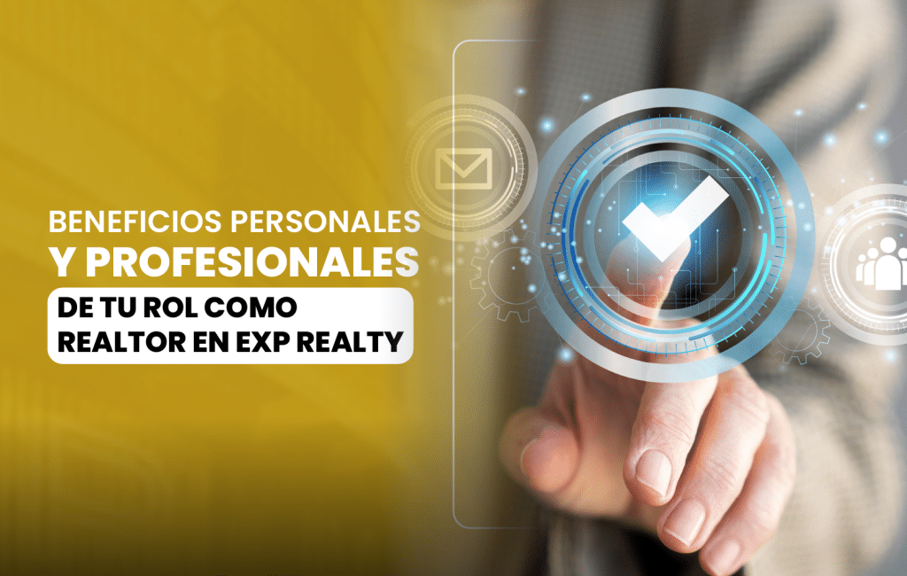 Beneficios Personales y Profesionales de tu Rol como Realtor en eXp Realty
