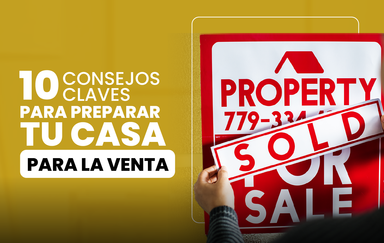 10 Consejos Clave para Preparar tu Casa para la Venta