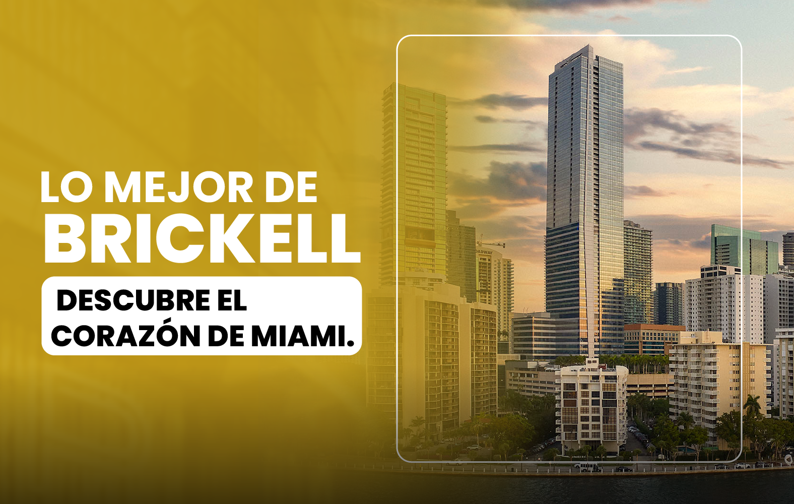 Lo mejor de Brickell: Descubre el corazón de Miami.