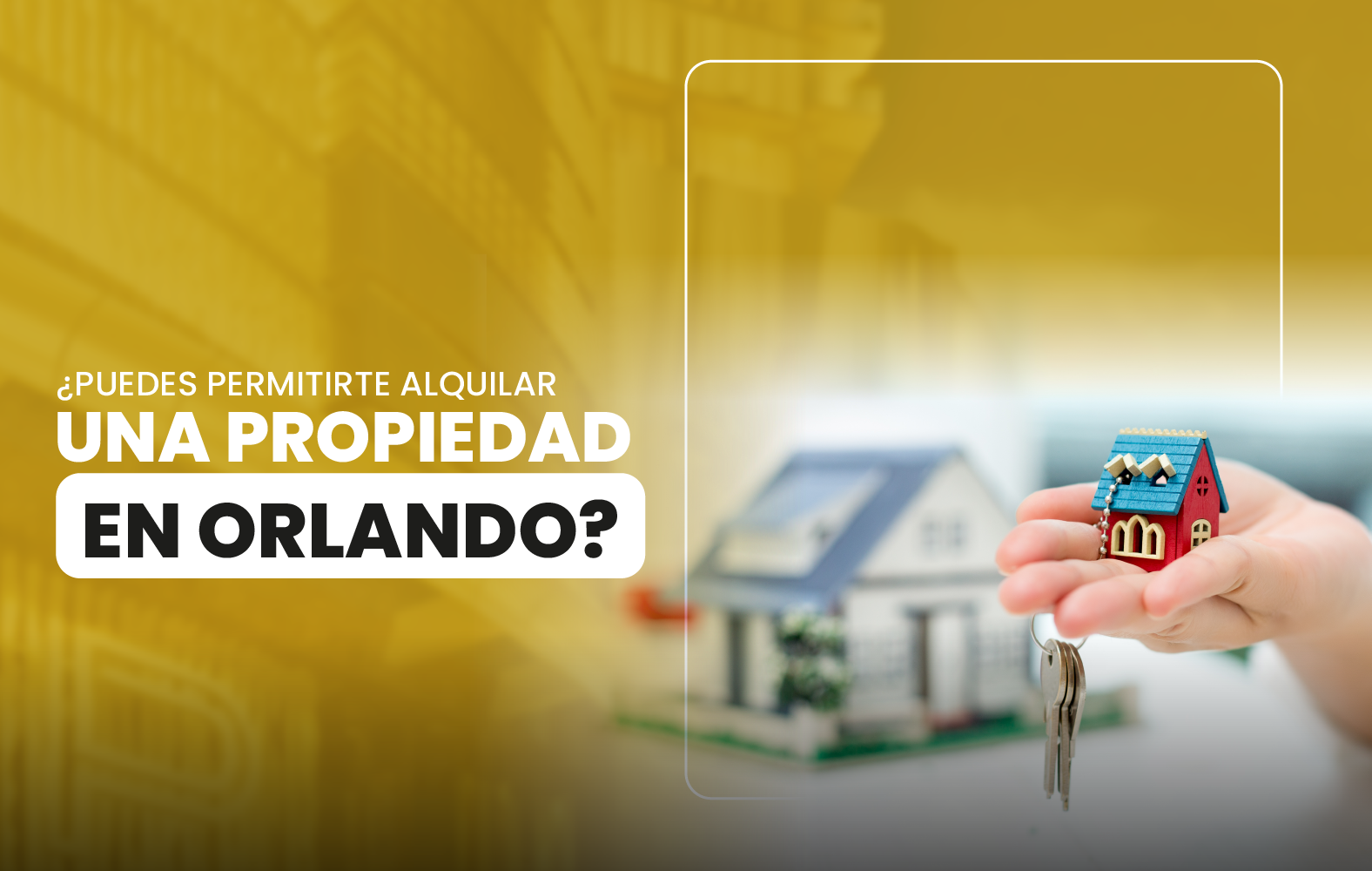  ¿Puedes permitirte alquilar una propiedad en Orlando?