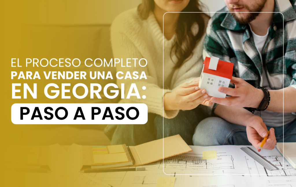 El proceso completo para vender una casa en Georgia: paso a paso