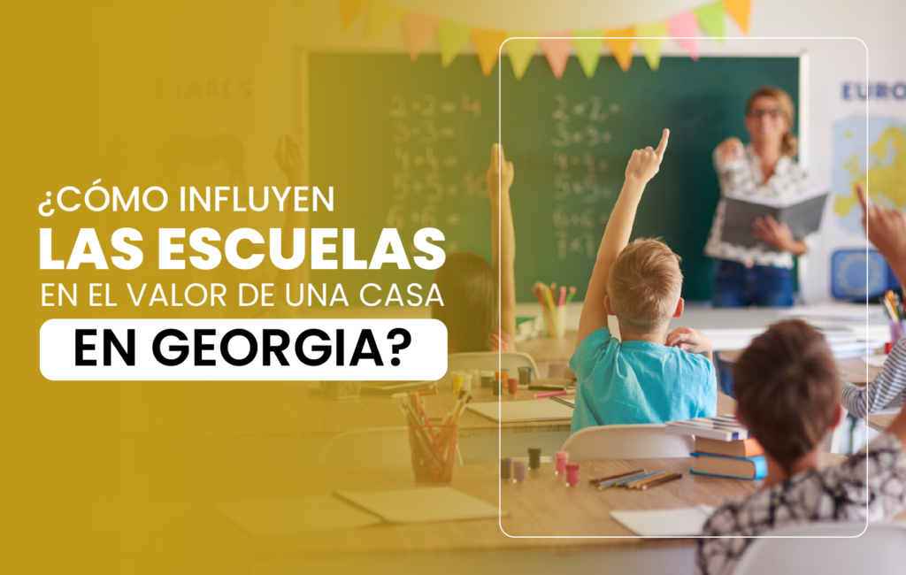 ¿Cómo influyen las escuelas en el valor de una casa en Georgia?